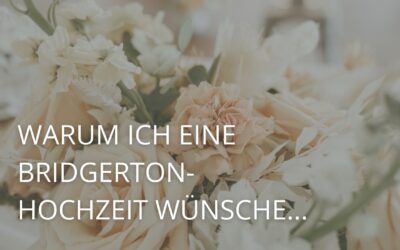 Warum ich eine Bridgerton-Hochzeit wünsche…