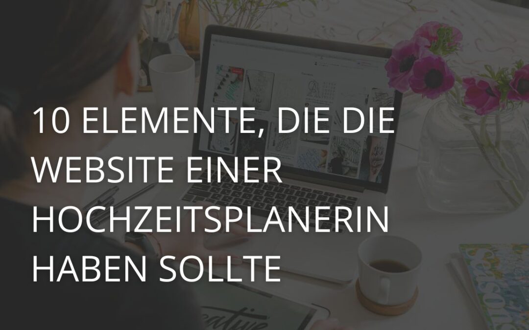 10 Elemente, die das Webdesign einer Hochzeitsplanerin haben sollte