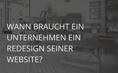 Wann braucht dein Unternehmen ein Website Redesign?