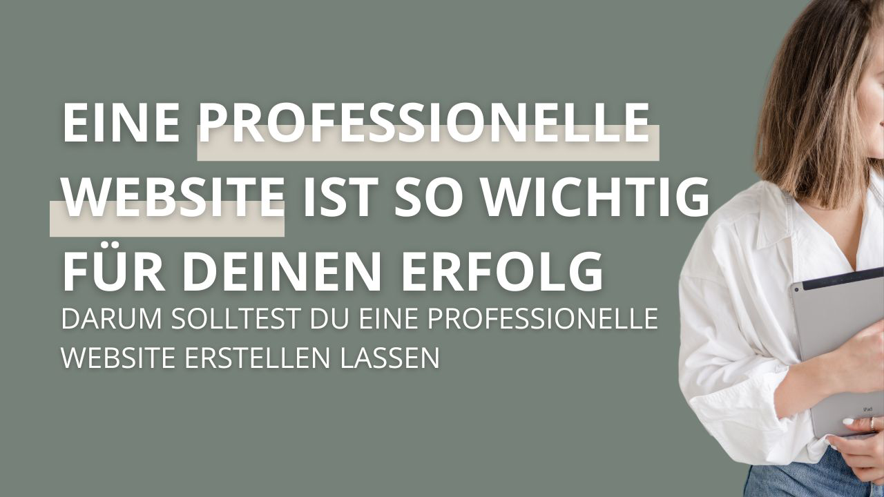 Darum solltest du eine professionelle Website erstellen lassen